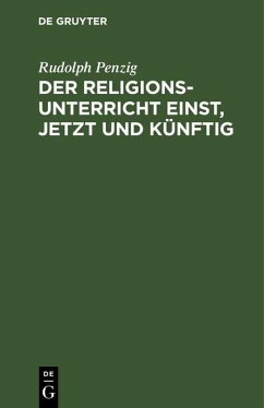 Cover Der Religionsunterricht einst, jetzt und künftig (eBook, PDF)