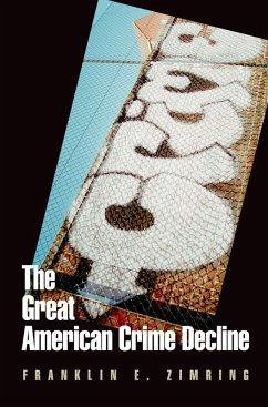 The Great American Crime Decline (eBook, PDF) - Zimring, Franklin E.