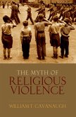 The Myth of Religious Violence (eBook, PDF)