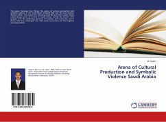 Arena of Cultural Production and Symbolic Violence Saudi Arabia - Syahril, Mr