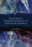 Developing a Narrative Approach to Healthcare Research (eBook, ePUB)