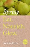 Eat. Nourish. Glow - Spring (eBook, ePUB)