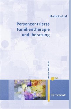 Personzentrierte Familientherapie und -beratung (eBook, PDF) - Hollick, Ulrike; Lieb, Maria; Renger, Andreas; Ziebertz, Torsten