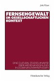 Fernsehgewalt im gesellschaftlichen Kontext (eBook, PDF)