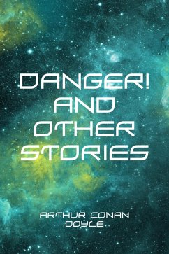 Danger! and Other Stories (eBook, ePUB) - Conan Doyle, Arthur