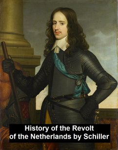History of the Revolt in the Netherlands (eBook, ePUB) - Schiller, Frederick