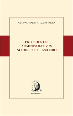 Precedentes Administrativos no Direito brasileiro (eBook, ePUB) Cover Precedentes Administrativos no Direito brasileiro (eBook, ePUB)