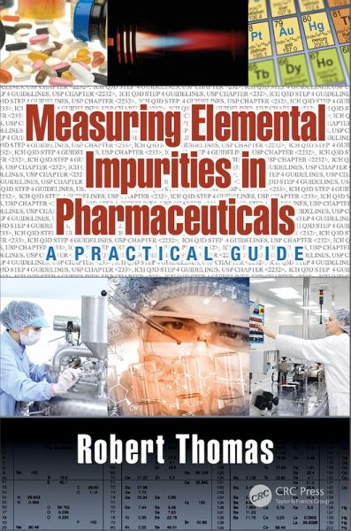 Measuring Elemental Impurities in Pharmaceuticals (eBook, PDF) Measuring Elemental Impurities in Pharmaceuticals (eBook, PDF)
