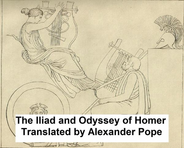 The Iliad and The Odyssey of Homer (eBook, ePUB) The Iliad and The Odyssey of Homer (eBook, ePUB)