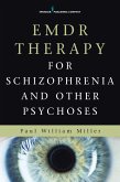 EMDR Therapy for Schizophrenia and Other Psychoses (eBook, ePUB)