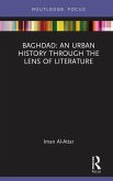 Baghdad: An Urban History through the Lens of Literature (eBook, ePUB)