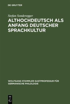 Althochdeutsch als Anfang deutscher Sprachkultur (eBook, PDF) - Sonderegger, Stefan