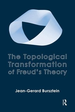 The Topological Transformation of Freud's Theory (eBook, ePUB) - Bursztein, Jean-Gerard