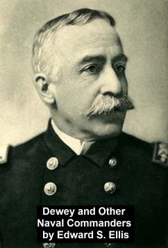 Dewey and other Naval Commanders (eBook, ePUB) - Ellis, Edward