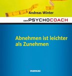Der Psychocoach 3: Abnehmen ist leichter als Zunehmen (eBook, ePUB)