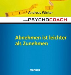Der Psychocoach 3: Abnehmen ist leichter als Zunehmen (eBook, ePUB) - Winter, Andreas