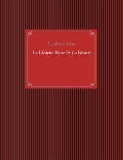 La Licorne Bleue Et La Beauté (eBook, ePUB) - Adso, Sandrine