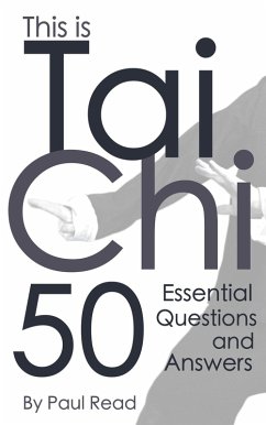 This is Tai Chi: 50 Essential Questions and Answers (The Tai Chi Trilogy, #1) (eBook, ePUB) - Read, Paul