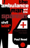The Ambulance Man And The Spanish Civil War (Forgotten Stories From Spain, #1) (eBook, ePUB)