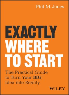 Exactly Where to Start (eBook, PDF) - Jones, Phil M.