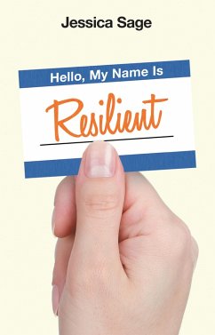 Hello, My Name Is Resilient (eBook, ePUB) - Sage, Jessica