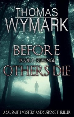 Before Others Die - Book 1 - Revenge (eBook, ePUB) - Wymark, Thomas