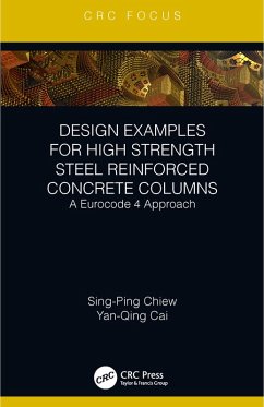 Design Examples for High Strength Steel Reinforced Concrete Columns (eBook, PDF) - Chiew, Sing-Ping; Cai, Yanqing