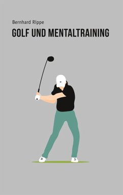 Golf und Mentaltraining (eBook, ePUB) - Rippe, Bernhard