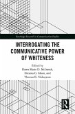 Interrogating the Communicative Power of Whiteness (eBook, PDF)