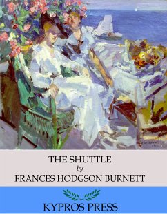 The Shuttle (eBook, ePUB) - Hodgson Burnett, Frances