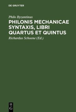 Philonis mechanicae syntaxis, libri quartus et quintus (eBook, PDF) - Byzantinus, Philo