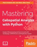 Mastering Geospatial Analysis with Python (eBook, ePUB)