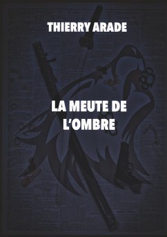 La Meute de L'Ombre (eBook, ePUB) - Arade, Thierry