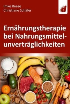 Ernährungstherapie bei Nahrungsmittelunverträglichkeiten - Reese, Imke;Schäfer, Christiane