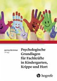 Psychologische Grundlagen für Fachkräfte in Kindergarten, Krippe und Hort (eBook, ePUB)
