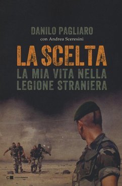 Cover La scelta. La mia vita nella legione straniera