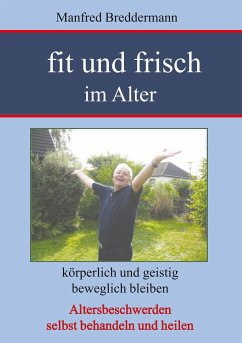 Fit und frisch im Alter - Breddermann, Manfred