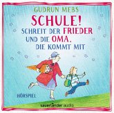 Schule! schreit der Frieder, und die Oma, die kommt mit / Oma & Frieder Bd.4 (1 Audio-CD)