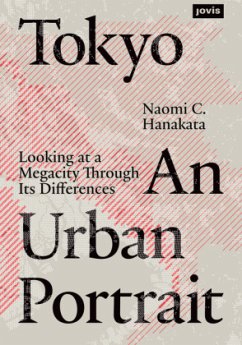 Tokyo: An Urban Portrait - Hanakata, Naomi C.