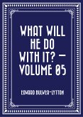 What Will He Do with It? — Volume 05 (eBook, ePUB)