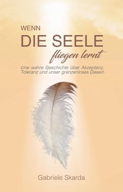 Wenn die Seele fliegen lernt - Skarda, Gabriele