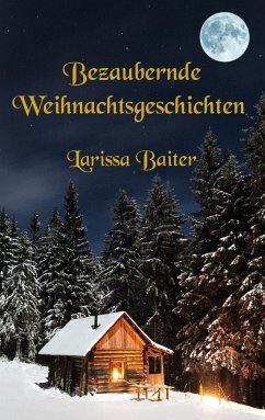 Bezaubernde Weihnachtsgeschichten - Baiter, Larissa