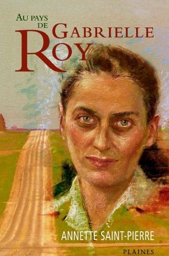 Au pays de Gabrielle Roy (eBook, ePUB) - Annette Saint-Pierre, Saint-Pierre