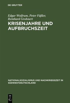 Krisenjahre und Aufbruchszeit (eBook, PDF) - Wolfrum, Edgar; Fäßler, Peter; Grohnert, Reinhard