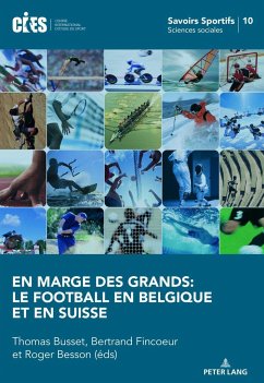 En marge des grands: le football en Belgique et en Suisse - Busset, Thomas