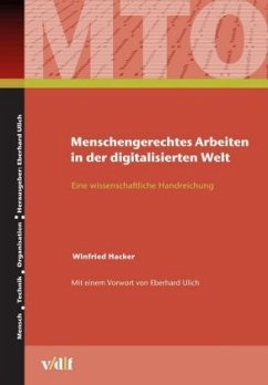 Menschengerechtes Arbeiten in der digitalisierten Welt - Hacker, Winfried