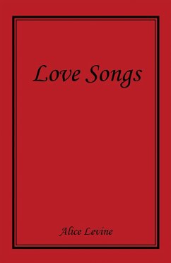 Love Songs (eBook, ePUB) - Levine, Alice