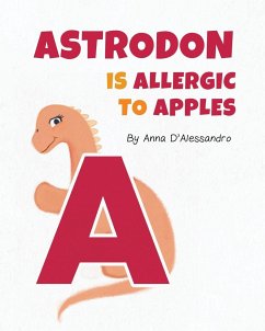 Astrodon Is Allergic to Apples - D'Alessandro, Anna