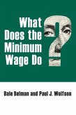 What Does the Minimum Wage Do? (eBook, ePUB) What Does the Minimum Wage Do? (eBook, ePUB)