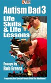 Autism Dad, Vol. 3: Life Skills & Life Lessons, Preparing Our Special-Needs Child For Adulthood (eBook, ePUB)